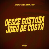 Desce Gostosa, Joga de Costa - DJ Bill da ZO & CaiiqDJ & MC Chico & M4GGIKO