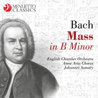 Mass in B Minor, BWV 232: No. 24. Osanna - Osanna in excelsis - English Chamber Orchestra & Amor Artis Chorus & Johannes Somary & Johann Sebastian Bach