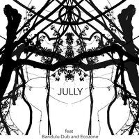 O Canto - Jully & Bandulu Dub & Ecozone