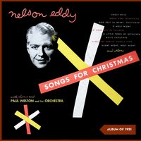 Silent Night, Holy Night - Nelson Eddy & Paul Weston's Orchestra & Chorus & Франц Грубер