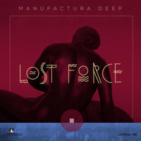 Lost Force - Manufactura Deep & Ri9or