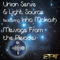 Message From The Pleiades - Union Sense & Light Source & Irina Makosh & Aeon Flux