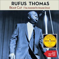 No More Doggin' Around (Ain't Gonna Be Your Dog) - Rufus Thomas