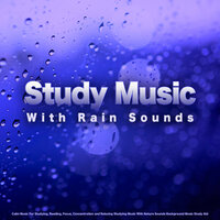 Calm Study Music with Rain Sounds - Study Music Library & Study Music & Sounds & Focus and Work