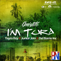 I'm Tura - Gmiztik & Gmiztik feat. Tayro Rey, Junior Jein, Del Barrio Inc.