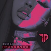 Discodrome - Technoid