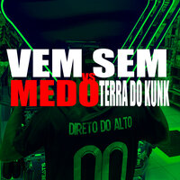 Vem Sem Medo Vs Terra do Kunk - DJ AGUILAR & MC GIH & Mc Chacal da Lost