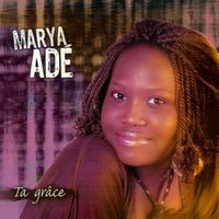 Ta grâce - Marya Ade