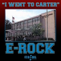 I WENT TO CARTER - E-Rock