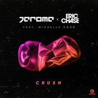 Crush - Jerome & Eric Chase & Michelle Hord