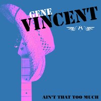 Hi Lili Hi Lo - Gene Vincent