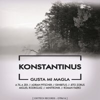 Gusta Mi Magla - Konstantinus & Exhibitus