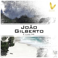 Tristeza - João Gilberto
