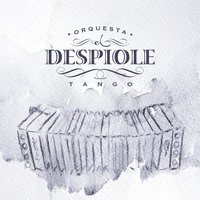 Prepárense - El Despiole Tango
