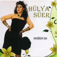 Niye Çattın Kaşlarını - Hülya Süer