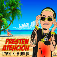 Presten Atencion - Lyan