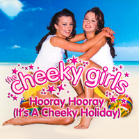 Hooray Hooray (It's a Cheeky Holiday) - The Cheeky Girls & LMC