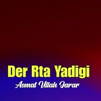 Shirana Ta Chi Rana Lry Grana - Asmat Ullah Jarar