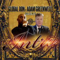 The Intro - Global Don & Adam Greenwell