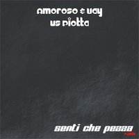 Senti che pezza - Amoroso & Piotta & Amoroso, Vay, Piotta & Vay