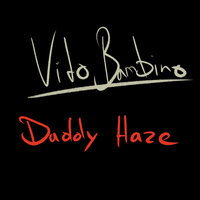Daddy Haze - Vito Bambino