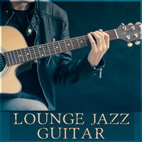 Lounge Music - Jazz Guitar Guys