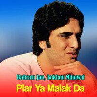 Ya Pa Zwanay Ki Margay Raka - Bahram Jan & Bakhan Minawal
