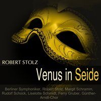 Venus in Seide: "Wenn der Zigeuner spielt" (Chor) - Robert Stolz & Berliner Symphoniker & Günther-Arndt-Chor