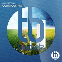 Come Together - Andy LaToggo & Xadis
