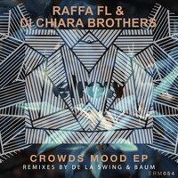 Crowds Mood - Raffa Fl & Di Chiara Brothers & BAUM