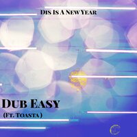 Dis Is a New Year - Dub Easy & Toasta