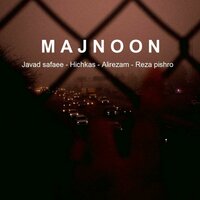 Majnoon - Javad Safaee & Hichkas & Alirezam & Reza Pishro