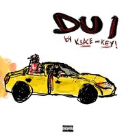 DUI - Key! & K$ace