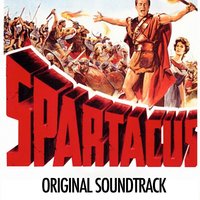 Spartacus: Main Title / Homeward Bound / On to the Sea / By the Pool - Alex North