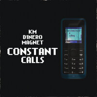 Constant Calls - KM & d1nero