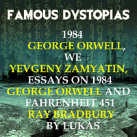 George Orwell, Yevgeny Zamyatin, Lukas. «Famous Dystopias: 1984 (George Orwell), We (Yevgeny Zamyatin). Bonus track: Essays on 1984 (George Orwell) and Fahrenheit 451 (Ray Bradbury) by Lukas». #26 - Mark Bowen & Trevor O'Hare & Mary Kay