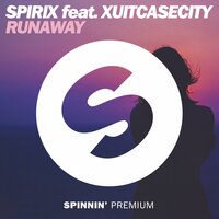 Runaway - Spirix & Xuitcasecity