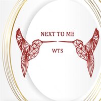 Next To Me - WTS & Blakk Habit