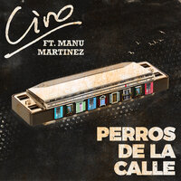 Perros de la Calle - Ciro y Los Persas & Manu Martínez