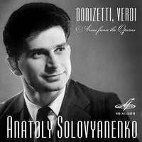 Трубадур, действие III: Ария Манрико "Ah si, ben mio, coll'essere io tuo" - Анатолий Соловьяненко & Марк Эрмлер & Оркестр Большого театра & Джузеппе Верди