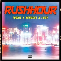 Rush Hour - J Boy & tookie & Workhardmuzik & kchuckz