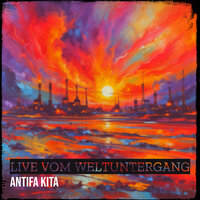 Live Vom Weltuntergang (Intro) - Antifa Kita