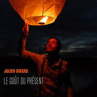 Le Goût Du Présent - Julien Girard