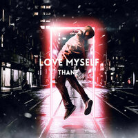 Love Myself - Thane