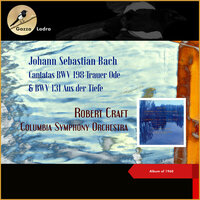 Bach: Cantata BWV 131 - Aus der Tiefen rufe ich, Herr, zu dir - IV. Aria and Chorale: Meine Seele wartet auf den Herrn (Tenor, Chorus) - Columbia Symphony Orchestra & Robert Craft & American Concert Choir & American Concert Choir Lauren Driscoll & Johann Sebastian Bach