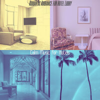 High Class Ambience for Luxury Hotels - Calm Music for Hotels