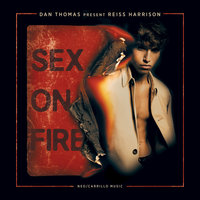 Sex on Fire - Dan Thomas & Reiss Harrison