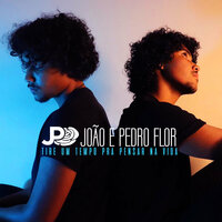 Areia Movediça - João e Pedro Flor