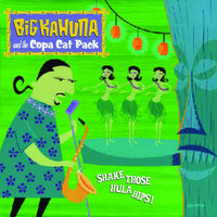 Waikiki - Big Kahuna and the Copa Cat Pack