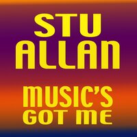 Music's Got Me - Stu Allan & Cluedup In Clapham